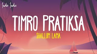 Timro Pratiksa Lyrics  Shallum Lama [upl. by Aniv668]