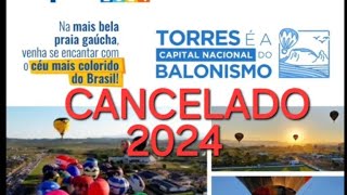 Balonismo TORRESRS CANCELADO 2024 Festival Internacional Brasil [upl. by Bryner]