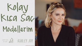 Ashley Joy  Kolay Kısa Saç Modellerim Senin İçin En İyisi [upl. by Nelak]