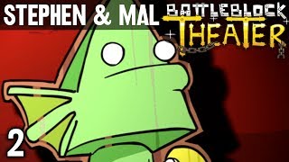 Stephen amp Mal BattleBlock Theater 2 [upl. by Anesor]