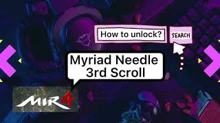 How to unlock Myriad Needle 3rd Scroll  MIR4 [upl. by Fleta29]