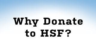 Why Donate to HSF [upl. by Kashden]