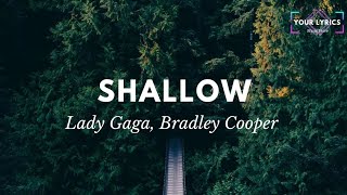 Lady Gaga Bradley Cooper  Shallow Lyrics [upl. by Aliakam34]