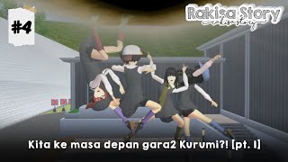 Rakisa Story 4 PART 1  Kita ke masa depan gara2 Kurumi   DRAMA SAKURA SCHOOL SIMULATOR BUCIN [upl. by Norford880]