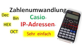 Systematik von Zahlensystemen und Umwandlung auf dem Casio fx991DE  IPAdressen umwandeln [upl. by Dafodil702]