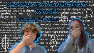 reacting to YOUR shifting stories ft max taunton [upl. by Stanfield]