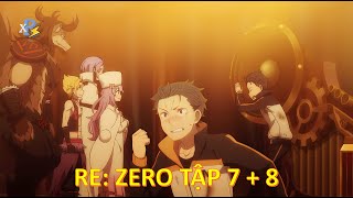 Review Anime  ReZero S3 Tập 7  8  Bắt Đầu Lại Từ Con Số 0 Tại Thế Giới Khác  Anime Tháng 11 [upl. by Jen254]