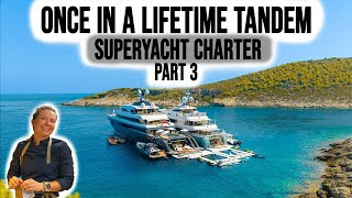 The Superyacht Charter of a Life Time  Part 3 [upl. by Alicec519]