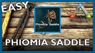 How To Craft A Phiomia Saddle In Ark Survival Evolved [upl. by Hungarian]