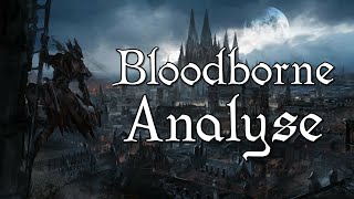 Bloodborne  Une brève analyse [upl. by Tonneson]