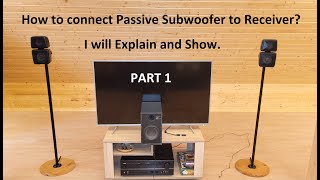 How to connect Passive Subwoofer to home cinema Receiver Part 1  I will Explain and Show [upl. by Adroj188]