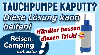 Tauchpumpe kaputt  Diesen Reparatur Tipp hassen alle Händler 😂  DIY Wohnwagen Reisemobil [upl. by Nairim]