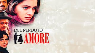 Del perduto amore  HD  Drammatico  Film Completo in Italiano [upl. by Namsaj548]