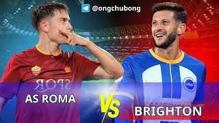 Soi Kèo AS ROMA VS BRIGHTON 00h45 0803  THÀNH ROME NỔI SÓNG  VÒNG LOẠI 18 C2  KÈO UY TÍN [upl. by Naivad]