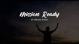 Mission Ready LYRICS Ablaze Liveloud [upl. by Dunaville50]