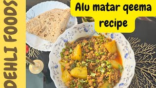 Mazedar Alu Matar Qeema recipe by dehli foods [upl. by Carlynne]