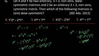 Let X and Y be two arbitrary3x3nonzeroskew symmetric matrices and Z be an arbitrary 3x3nonzero [upl. by Aramoiz774]