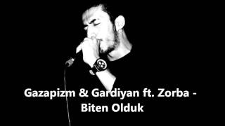 Gazapizm amp Gardiyan ft Zorba  Biten Olduk [upl. by Kenna]