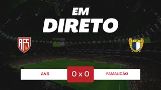 🔴AVS X FAMALICÃO  JOGO AO VIVO  EM DIRETO  LIGA PORTUGAL BETCLIC JORNADA 10 [upl. by Ahsataj822]