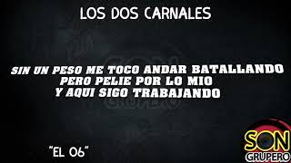 Los Dos Carnales  El 06 LetraLyrics2020 [upl. by Lance]