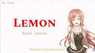 Lemon  Kobasoro amp Shuncha Cover  Unnatural Theme Song  Lirik Terjemahan Indonesia [upl. by Chretien]