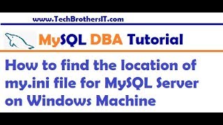 How to find the Location of my ini file for MySQL Server on Windows Machine  MySQL DBA Tutorial [upl. by Hermina]