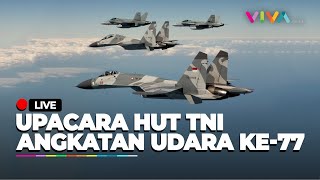 LIVE  Upacara Hut TNI Angkatan Udara ke77 [upl. by Burgess]