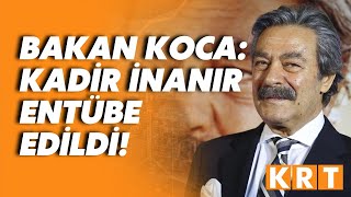 Kadir İnanır hastaneye kaldırılmıştı Bakan Kocadan İnanırın sağlık durumu için açıklama [upl. by Oigufer]