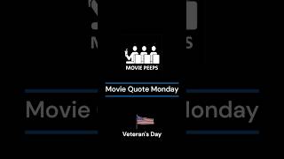 Movie Quote Monday  Veterans Day Edition [upl. by Nageam]