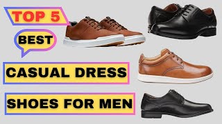 Top 5 Best casual dress shoes for men  Mens smart casual shoes 2024 [upl. by Yedoc274]