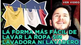 CÓMO LAVAR LA ROPA SIN LAVADORA NI LAVADERO [upl. by Ruberta5]