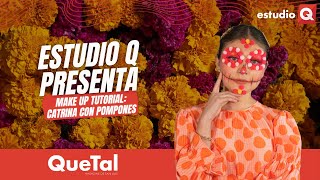 ESTUDIO Q PRESENTA MAKE UP TUTORIAL quotCATRINA CON POMPONESquot [upl. by Ralina914]