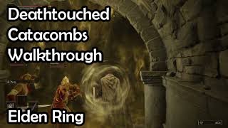 Deathtouched Catacombs Walkthrough amp Uchigatana  Deathroot Location [upl. by Daht903]