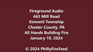 11924 463 Mill Rd Kennett Twp Chester Co PA All Hands Building Fire [upl. by Naivad]