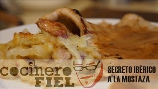 EL COCINERO FIEL 433 SECRETO IBÉRICO A LA MOSTAZA [upl. by Ddot]