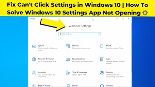 Fix Cant Click Settings in Windows 10  How To Solve Windows 10 Settings App Not Opening ⚙️ [upl. by Keener]