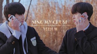 Im Hantae x Han Baram  Yellow Sing My Crush [upl. by Stanton680]