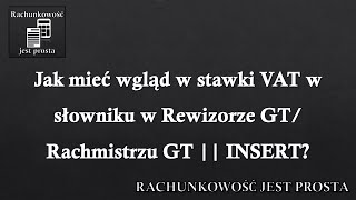 Jak mieć wgląd w stawki VAT w słowniku w Rewizorze GT Rachmistrzu GT  INSERT [upl. by Ahtaga]