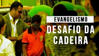 EVANGELISMO DESAFIO DA CADEIRA [upl. by Eenyaj]