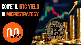 🟠COSE IL BTC YIELD DI MICROSTRATEGY🟠 [upl. by Alyahs92]