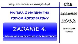 Zadanie 4 Matura czerwiec 2012 PR Równania kwadratowe Parametr [upl. by Ytomit]