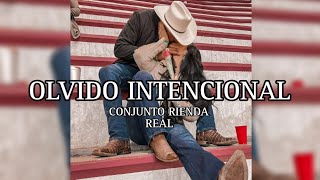 OLVIDO INTENCIONAL  Conjunto Rienda Real  LETRASLYRICS [upl. by Airan]