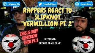 Rappers React To Slipknot quotVermillion Pt 2quot [upl. by Eimerej317]