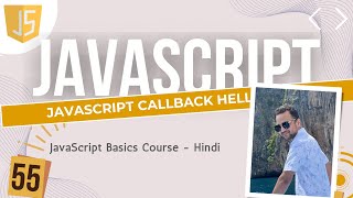 55 JavaScript callback hell  Hindi me JavaScript [upl. by Wivinia995]