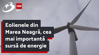 Eolienele din Marea Neagră cea mai importantă sursă de energie [upl. by Eessac]