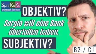 Deutsch lernen C1  Objektive oder subjektive Bedeutung von Modalverben  Formen  Beispiele [upl. by Hnib]