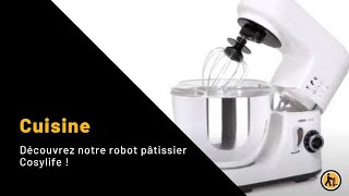 Découvrez notre robot pâtissier Cosylife [upl. by Assetniuq]