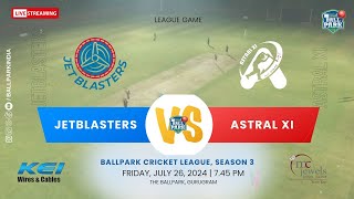 JetBlasters Vs Astral XI  BCL3 League Game  Friday July 26 2024  Live Streaming [upl. by Guinna428]