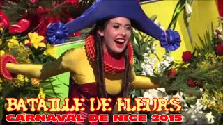 BATAILLE DE FLEURS CARNAVAL DE NICE LE 25 FEVRIER 2015 [upl. by Xymenes113]