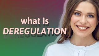 Deregulation  meaning of Deregulation [upl. by Aeli647]